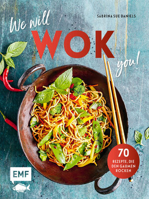 cover image of We will WOK you! – 70 asiatische Rezepte, die den Gaumen rocken
